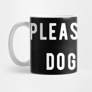 please send dog pics Mug